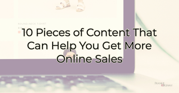 10 pieces of content that can help you get more online sales